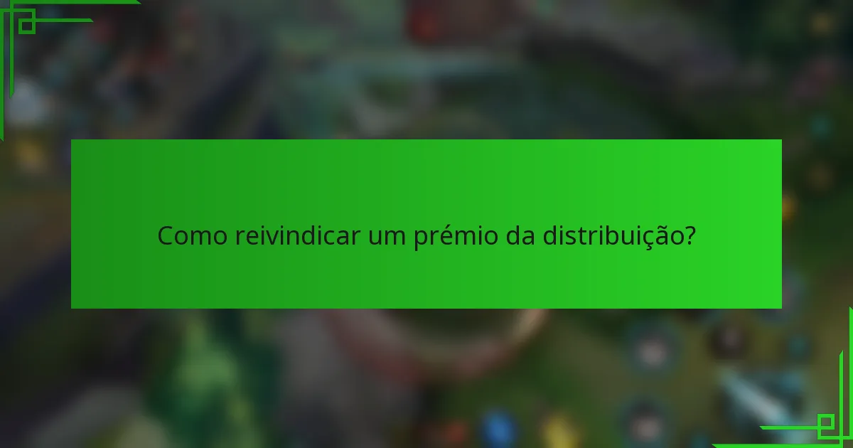 Como reivindicar um prémio da distribuição?