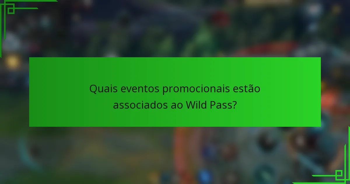 Quais eventos promocionais estão associados ao Wild Pass?