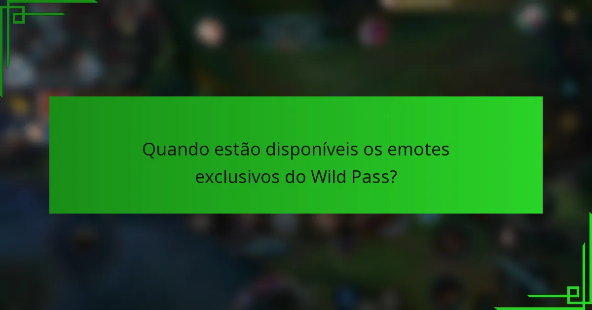 Quando estão disponíveis os emotes exclusivos do Wild Pass?