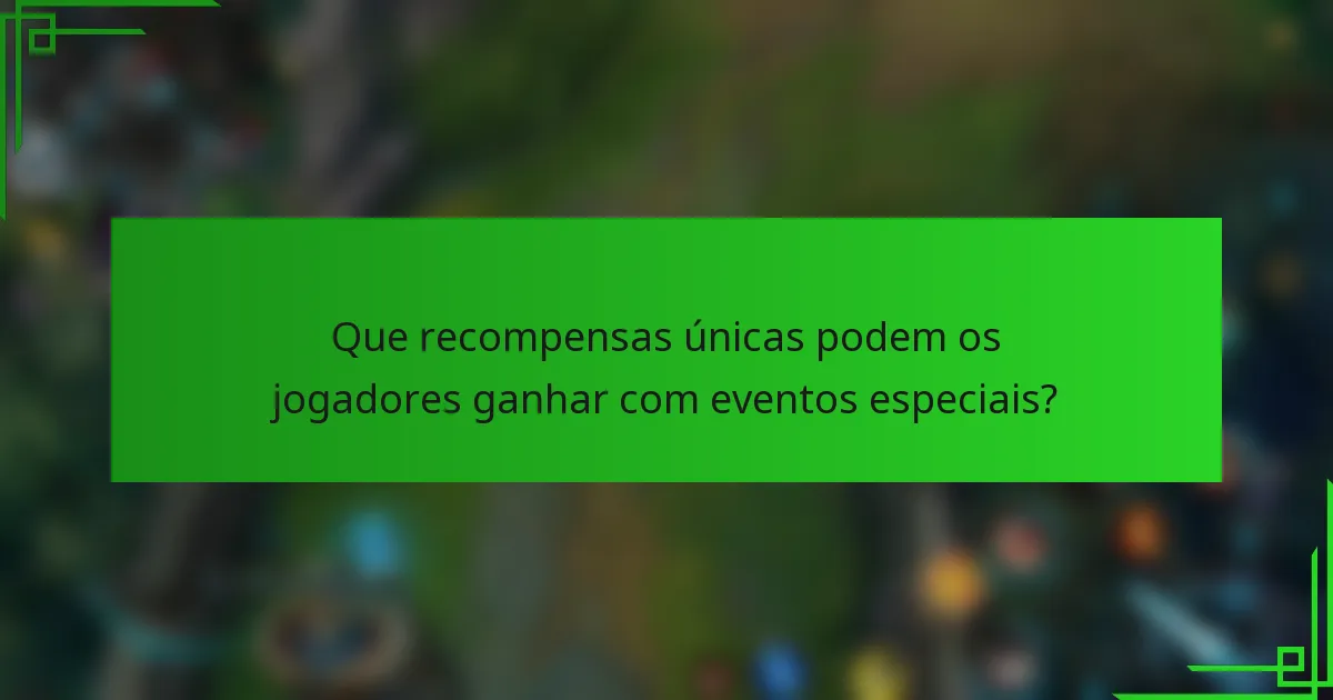Que recompensas únicas podem os jogadores ganhar com eventos especiais?